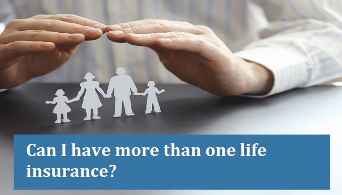 Can I have More Than One Life Insurance?