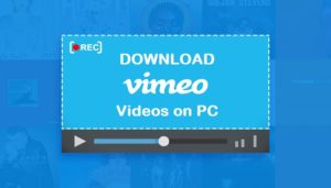 How to Download Vimeo Videos On Mac & Windows PC?