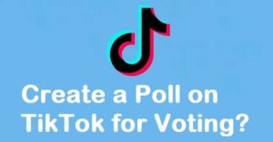 How-To-Create-a-Poll-on-TikTok-for-Voting