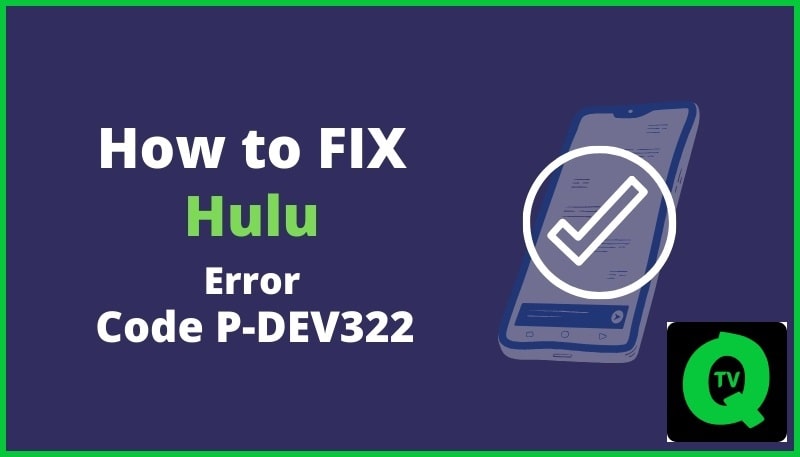 Fix Hulu Error Code P-DEV322
