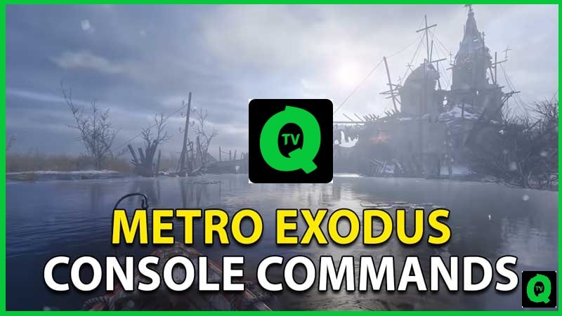 Metro Exodus Console Commands: Unleash the Power of the Apocalypse