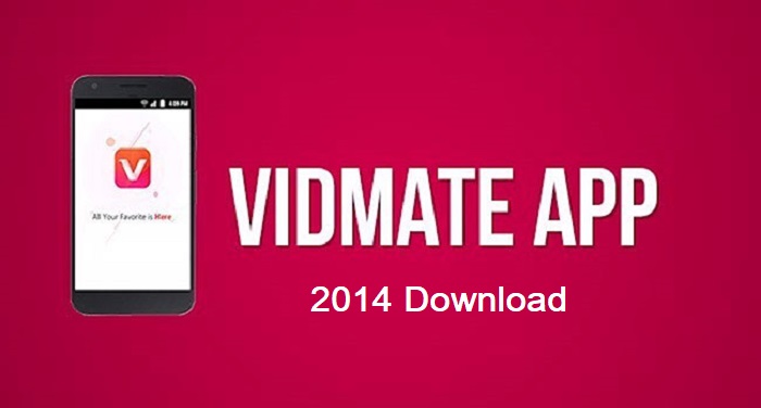 Vidmate 2014 Download Old Version 2.36 App for Android - Free APK
